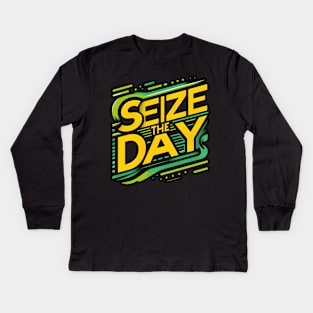 SEIZE THE DAY - TYPOGRAPHY INSPIRATIONAL QUOTES Kids Long Sleeve T-Shirt